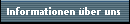 Informationen �ber uns